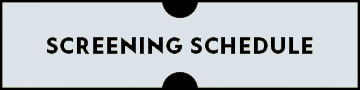 Screening Schedule